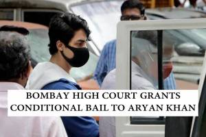 BOMBAY HIGH COURT GRANTS CONDITIONAL BAIL TO ARYAN KHAN