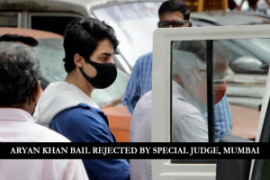 ARYAN KHAN BAIL REJECTED BY SPECIAL JUDGE, MUMBAI
