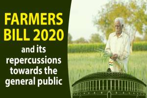 Farmers Bill 2020 and its repercussions towards the general public